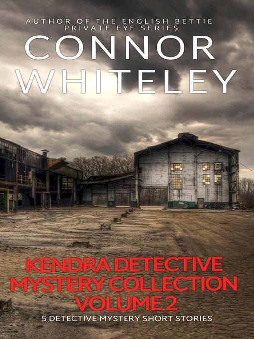 Title details for Kendra Detective Mystery Collection Volume 2 by Connor Whiteley - Available